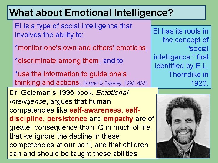 What about Emotional Intelligence? EI is a type of social intelligence that involves the What about Emotional Intelligence? EI is a type of social intelligence that involves the