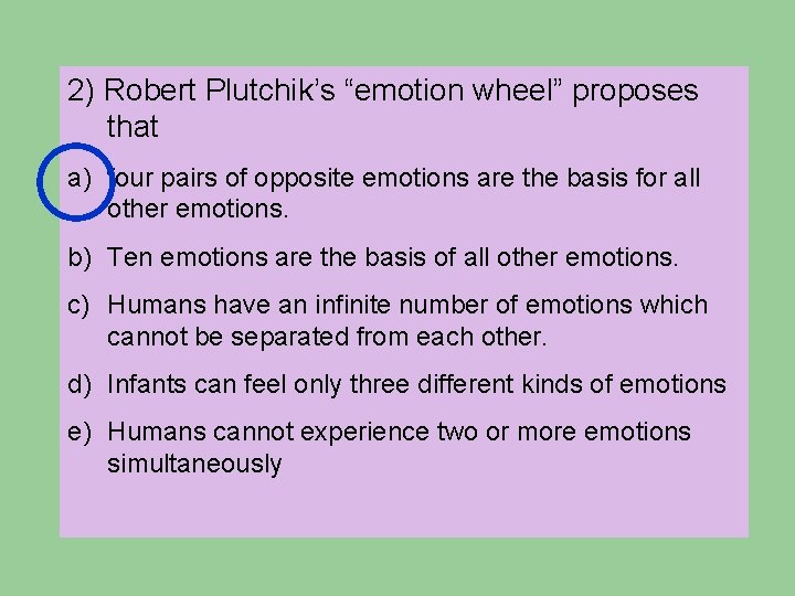 2) Robert Plutchik’s “emotion wheel” proposes that a) four pairs of opposite emotions are 2) Robert Plutchik’s “emotion wheel” proposes that a) four pairs of opposite emotions are