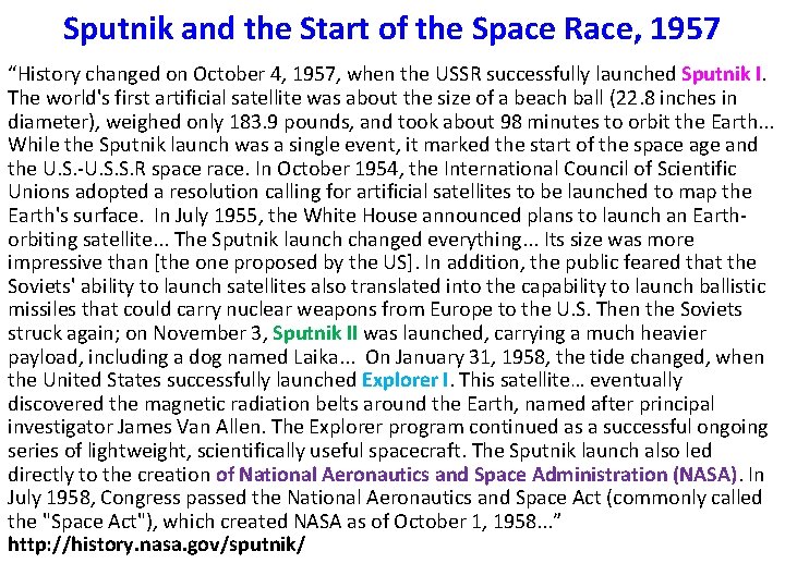 Sputnik and the Start of the Space Race, 1957 “History changed on October 4,