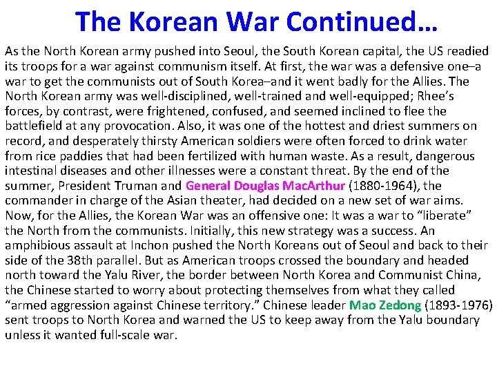The Korean War Continued… As the North Korean army pushed into Seoul, the South