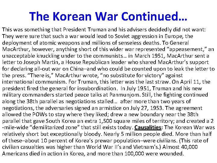 The Korean War Continued… This was something that President Truman and his advisers decidedly