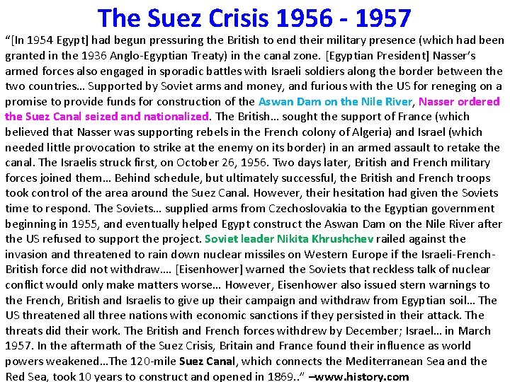 The Suez Crisis 1956 - 1957 “[In 1954 Egypt] had begun pressuring the British