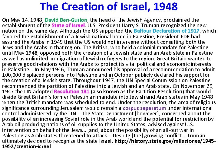 The Creation of Israel, 1948 On May 14, 1948, David Ben-Gurion, the head of