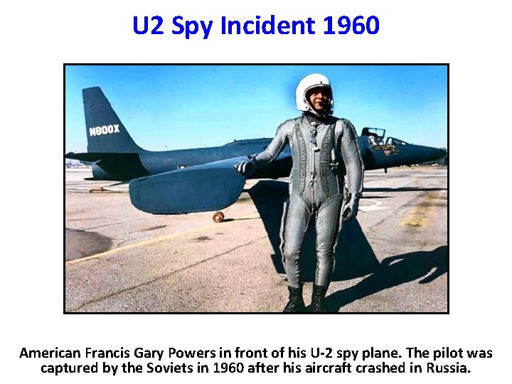 U 2 Spy Incident 1960 American Francis Gary Powers in front of his U-2