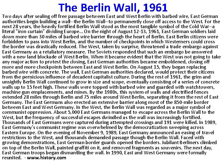The Berlin Wall, 1961 Two days after sealing off free passage between East and