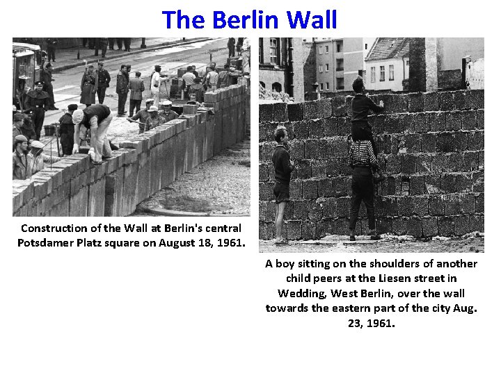 The Berlin Wall Construction of the Wall at Berlin's central Potsdamer Platz square on