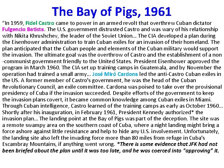The Bay of Pigs, 1961 “In 1959, Fidel Castro came to power in an