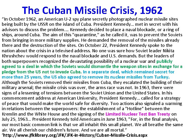 The Cuban Missile Crisis, 1962 “In October 1962, an American U-2 spy plane secretly