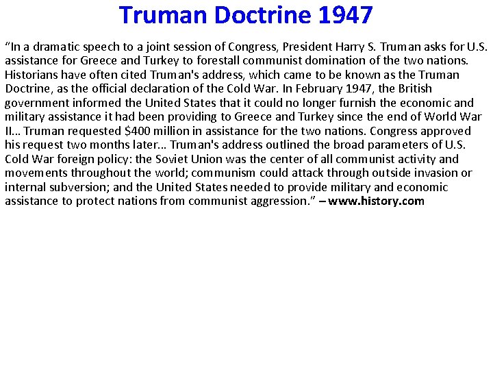 Truman Doctrine 1947 “In a dramatic speech to a joint session of Congress, President