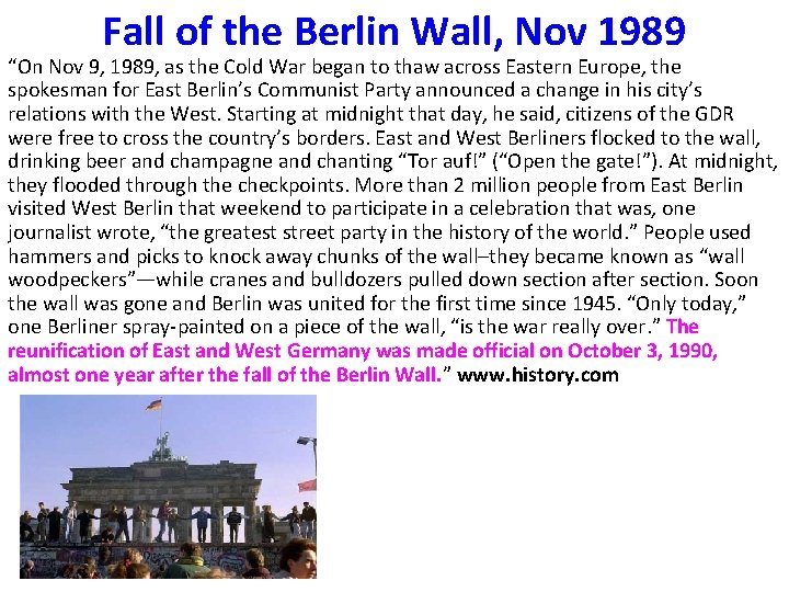 Fall of the Berlin Wall, Nov 1989 “On Nov 9, 1989, as the Cold