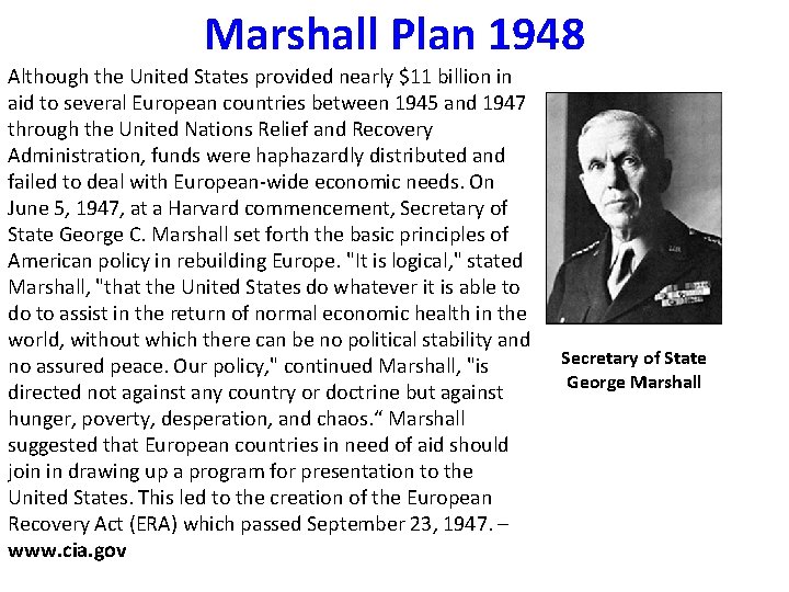 Marshall Plan 1948 Although the United States provided nearly $11 billion in aid to