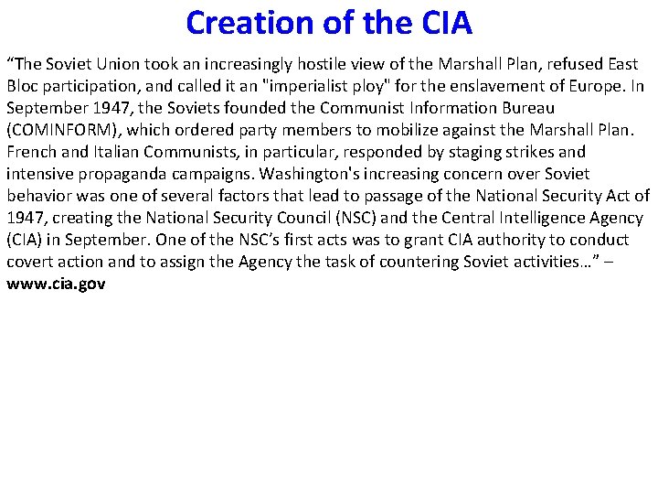 Creation of the CIA “The Soviet Union took an increasingly hostile view of the