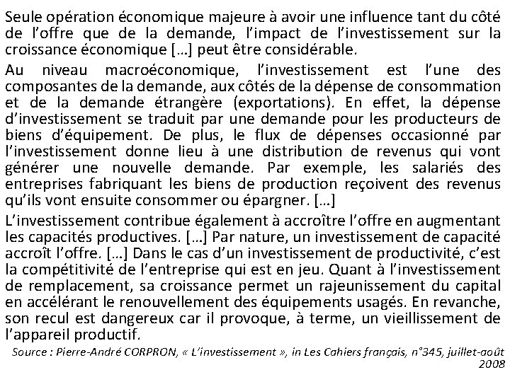 Seule opération économique majeure à avoir une influence tant du côté de l’offre que