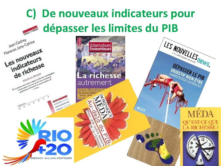 C) De nouveaux indicateurs pour dépasser les limites du PIB 