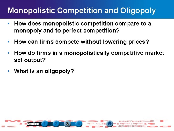 Monopolistic Competition and Oligopoly • How does monopolistic competition compare to a monopoly and