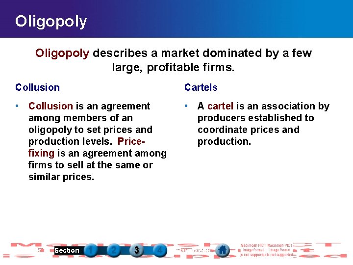 Oligopoly describes a market dominated by a few large, profitable firms. Collusion Cartels •