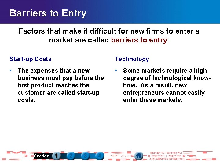 Barriers to Entry Factors that make it difficult for new firms to enter a