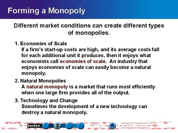 Forming a Monopoly Different market conditions can create different types of monopolies. 1. Economies
