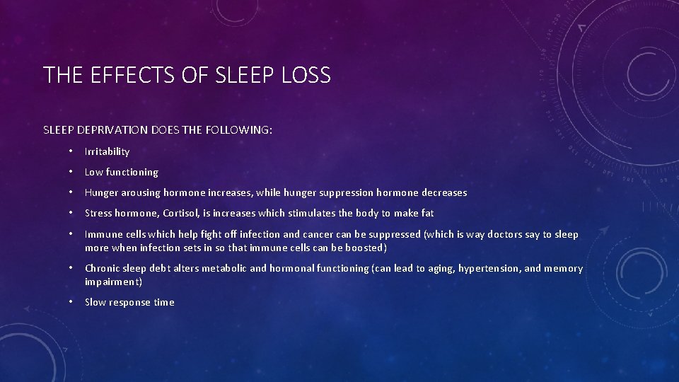 THE EFFECTS OF SLEEP LOSS SLEEP DEPRIVATION DOES THE FOLLOWING: • Irritability • Low