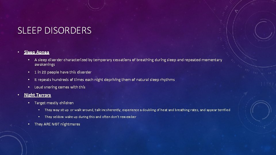 SLEEP DISORDERS • Sleep Apnea • A sleep disorder characterized by temporary cessations of