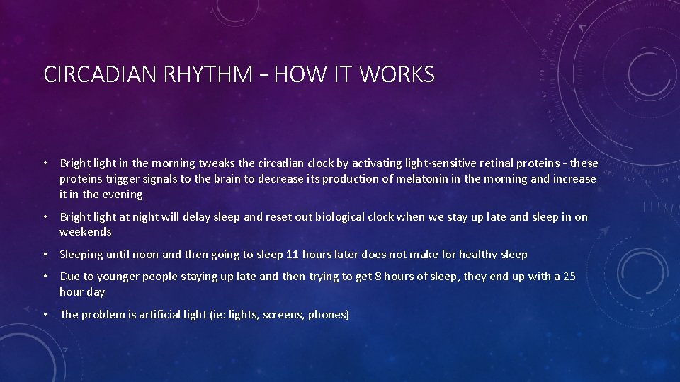 CIRCADIAN RHYTHM – HOW IT WORKS • Bright light in the morning tweaks the