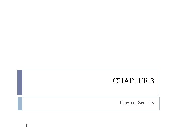 CHAPTER 3 Program Security 1 