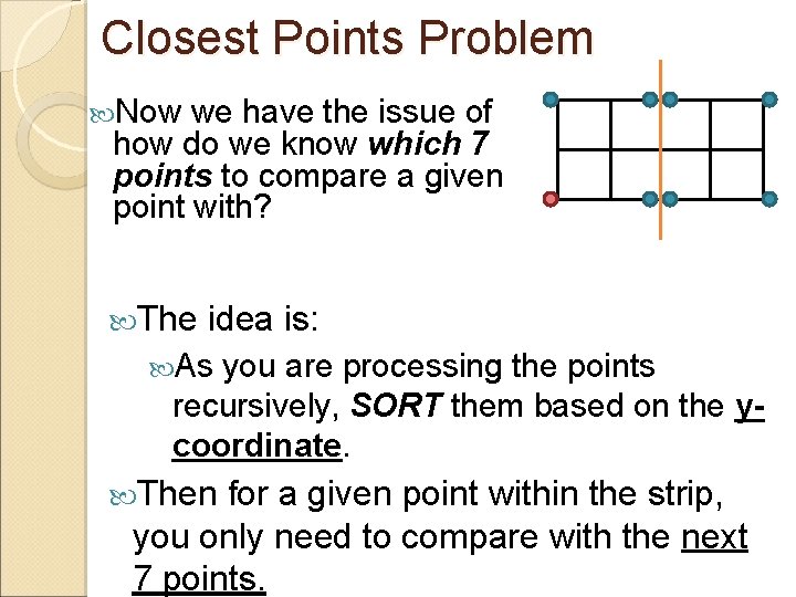 Closest Points Problem Now we have the issue of how do we know which