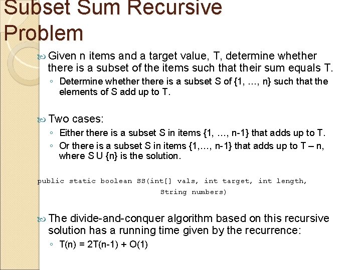 Subset Sum Recursive Problem Given n items and a target value, T, determine whether