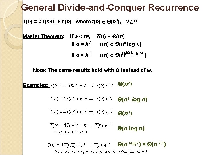 General Divide-and-Conquer Recurrence T(n) = a. T(n/b) + f (n) where f(n) (nd), d