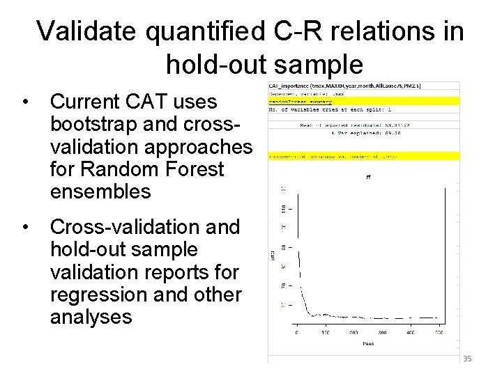 Validate quantified C-R relations in hold-out sample • Current CAT uses bootstrap and crossvalidation