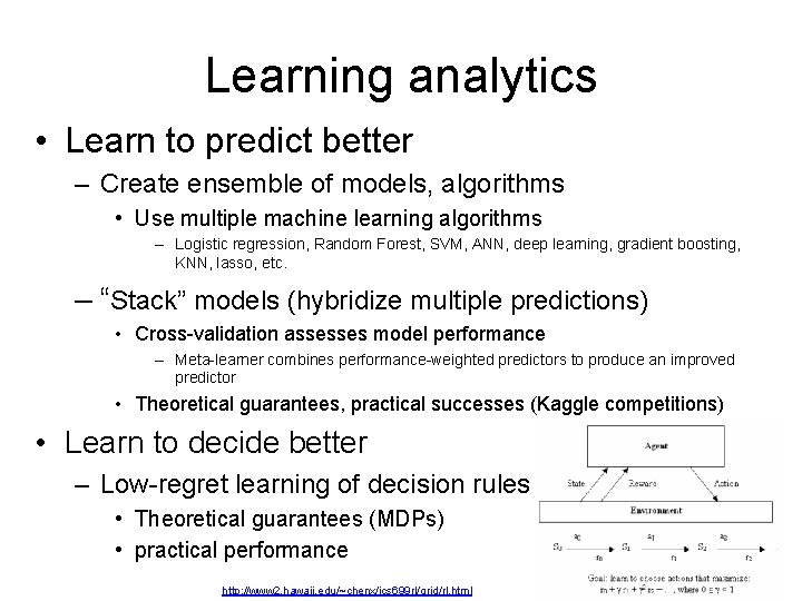 Learning analytics • Learn to predict better – Create ensemble of models, algorithms •