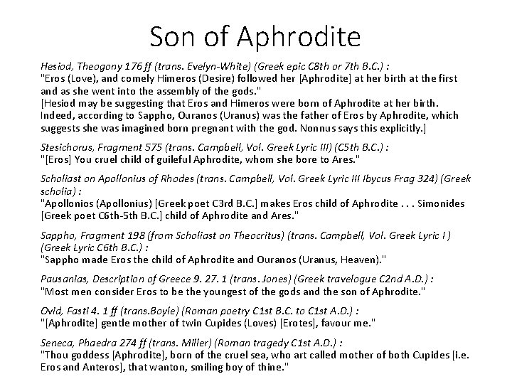 Son of Aphrodite Hesiod, Theogony 176 ff (trans. Evelyn-White) (Greek epic C 8 th