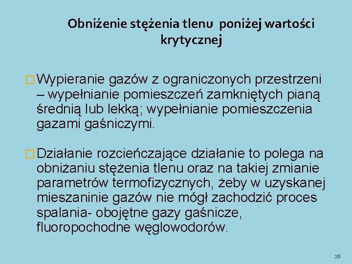 Obniżenie stężenia tlenu poniżej wartości krytycznej � Wypieranie gazów z ograniczonych przestrzeni – wypełnianie