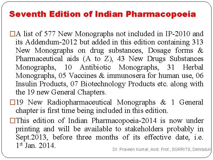 Seventh Edition of Indian Pharmacopoeia �A list of 577 New Monographs not included in Seventh Edition of Indian Pharmacopoeia �A list of 577 New Monographs not included in