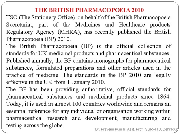 THE BRITISH PHARMACOPOEIA 2010 TSO (The Stationery Office), on behalf of the British Pharmacopoeia THE BRITISH PHARMACOPOEIA 2010 TSO (The Stationery Office), on behalf of the British Pharmacopoeia