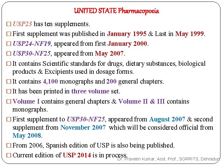 UNITED STATE Pharmacopoeia � USP 23 has ten supplements. � First supplement was published UNITED STATE Pharmacopoeia � USP 23 has ten supplements. � First supplement was published