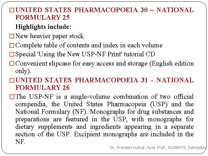 � UNITED STATES PHARMACOPOEIA 30 – NATIONAL FORMULARY 25 Highlights include: � New heavier � UNITED STATES PHARMACOPOEIA 30 – NATIONAL FORMULARY 25 Highlights include: � New heavier