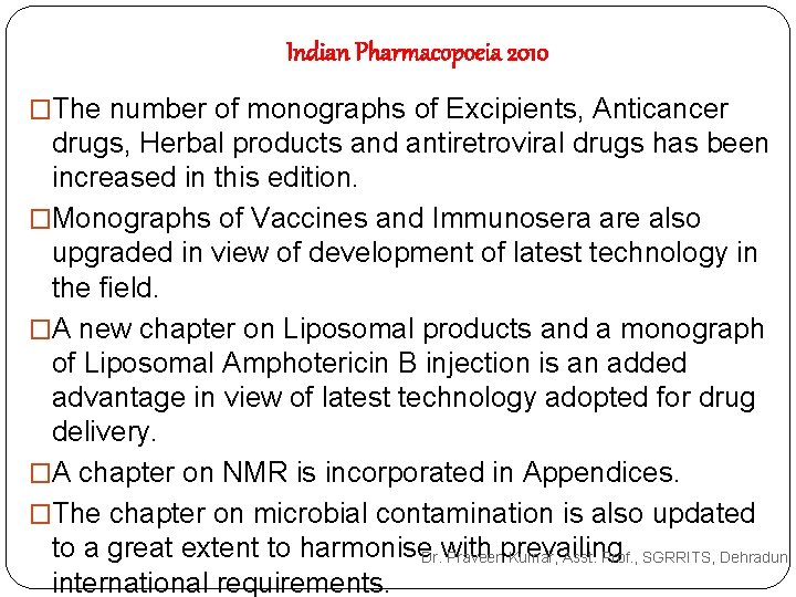 Indian Pharmacopoeia 2010 �The number of monographs of Excipients, Anticancer drugs, Herbal products and Indian Pharmacopoeia 2010 �The number of monographs of Excipients, Anticancer drugs, Herbal products and