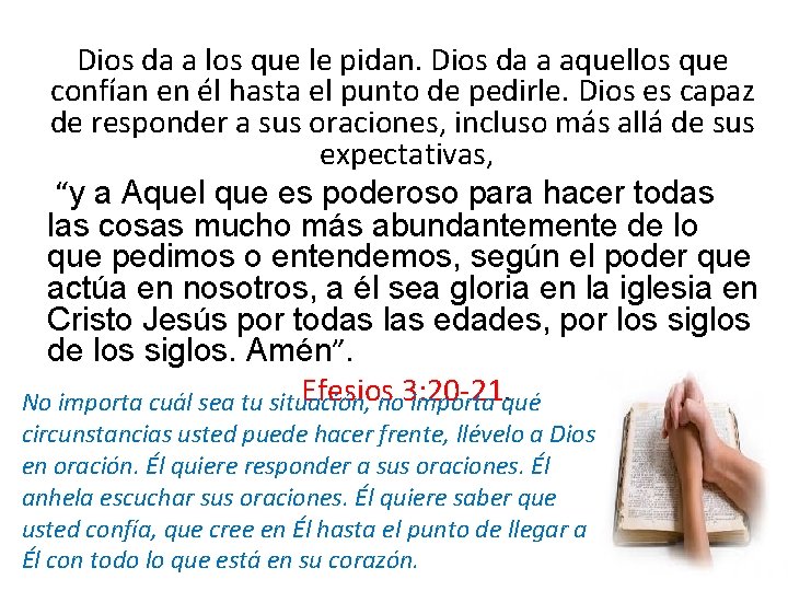 Dios da a los que le pidan. Dios da a aquellos que confían en