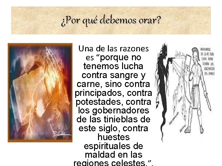 ¿Por qué debemos orar? Una de las razones es “porque no tenemos lucha contra