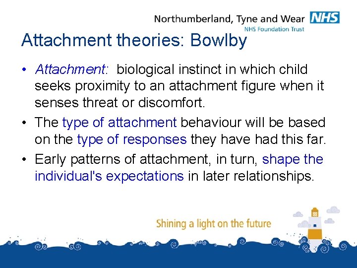 Attachment theories: Bowlby • Attachment: biological instinct in which child seeks proximity to an Attachment theories: Bowlby • Attachment: biological instinct in which child seeks proximity to an