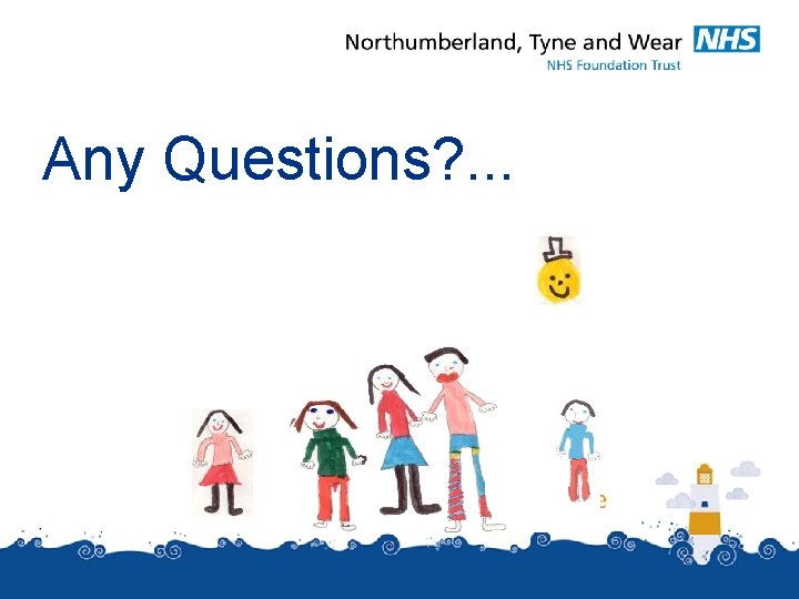 Any Questions? . . . Any Questions? . . .