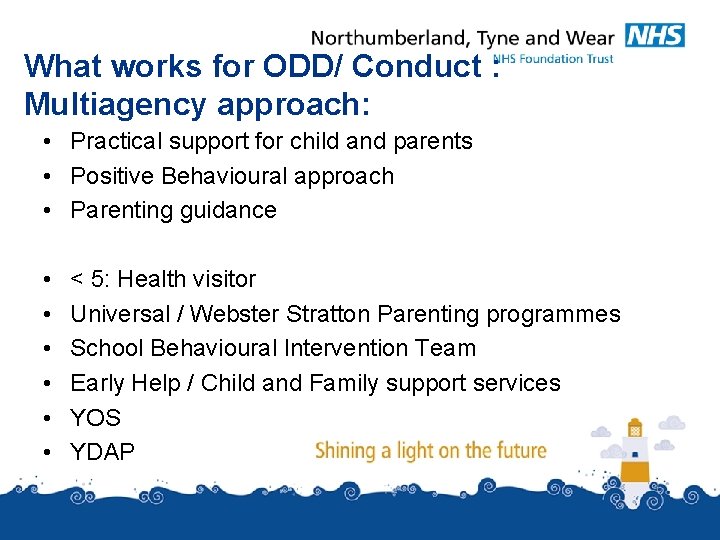 What works for ODD/ Conduct : Multiagency approach: • Practical support for child and What works for ODD/ Conduct : Multiagency approach: • Practical support for child and