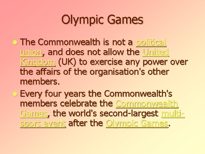 Olympic Games l The Commonwealth is not a political union, and does not allow