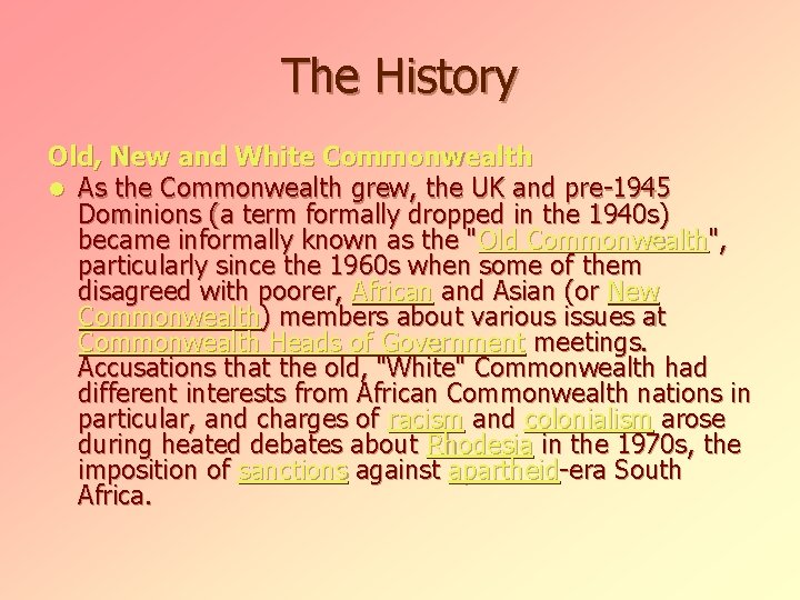 The History Old, New and White Commonwealth l As the Commonwealth grew, the UK