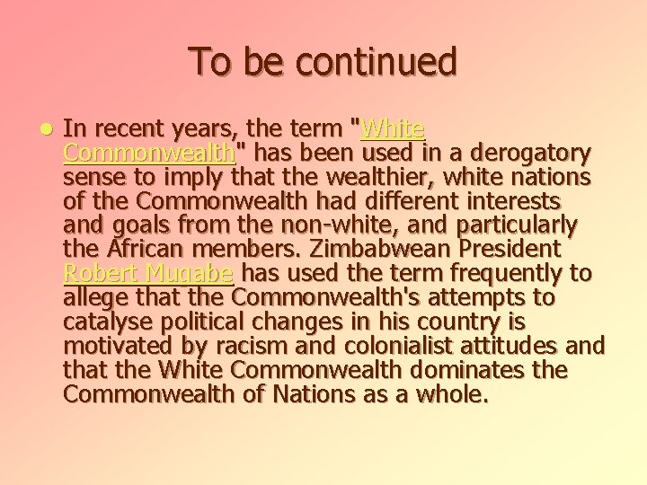 To be continued l In recent years, the term "White Commonwealth" has been used