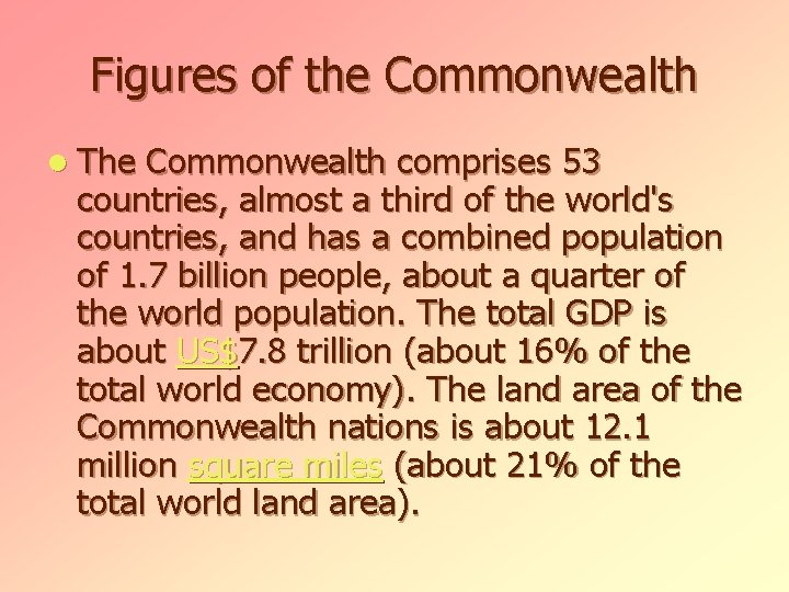 Figures of the Commonwealth l The Commonwealth comprises 53 countries, almost a third of