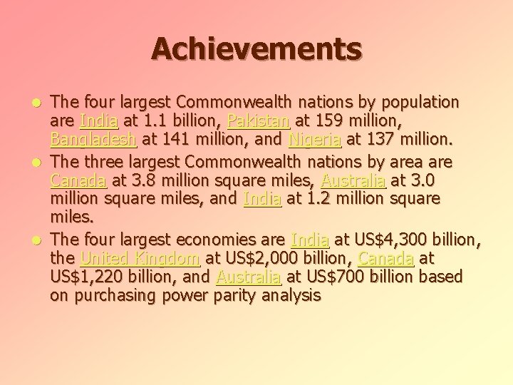 Achievements The four largest Commonwealth nations by population are India at 1. 1 billion,