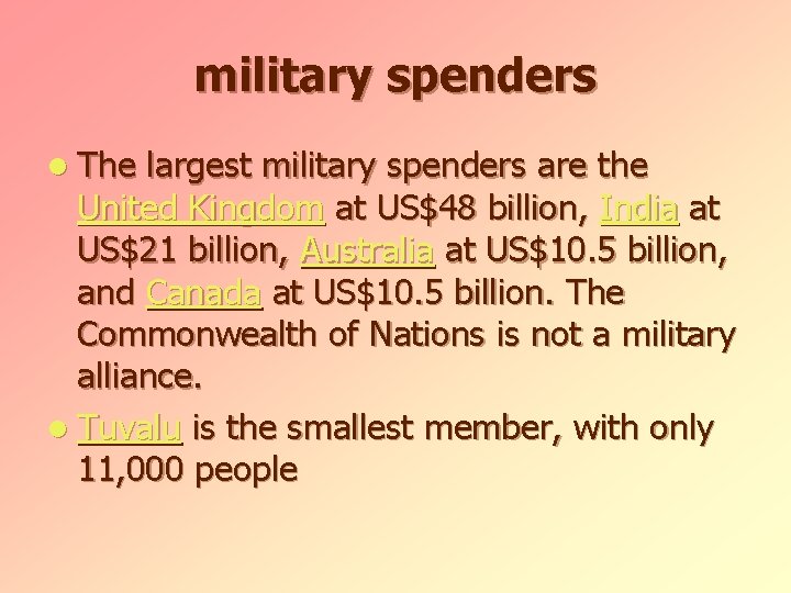 military spenders l The largest military spenders are the United Kingdom at US$48 billion,