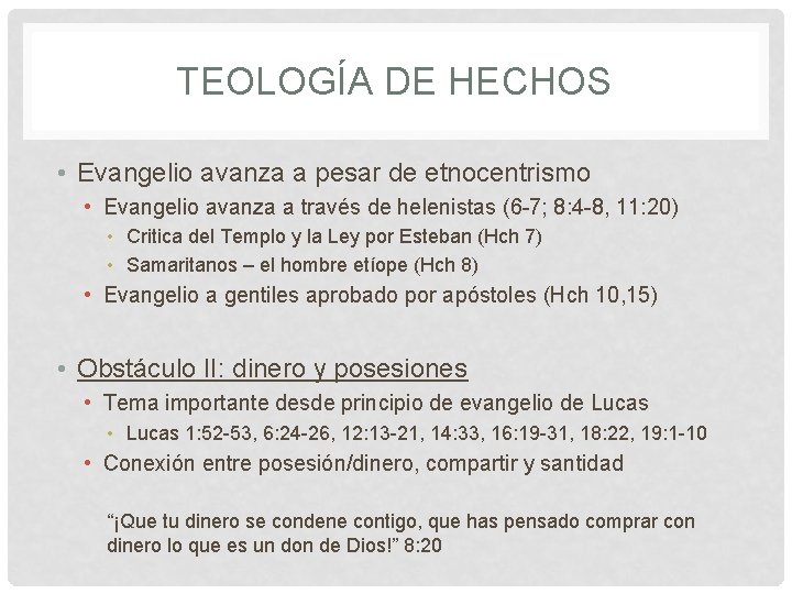 TEOLOGÍA DE HECHOS • Evangelio avanza a pesar de etnocentrismo • Evangelio avanza a